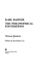 Cover of: Karl Rahner, the philosophical foundations