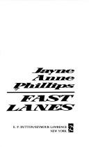 Fast lanes by Jayne Anne Phillips, Yvonne Jacquette