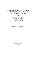 Cover of: The bird of Utica: life, thought, and art of Sylvia H. Bliss (1870-1963)