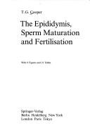 Cover of: The epididymis, sperm maturation, and fertilisation