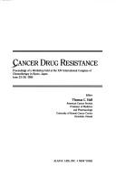 Cover of: Cancer drug resistance by editor, Thomas C. Hall.