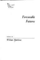 Cover of: Foreseeable futures | Matthews, William