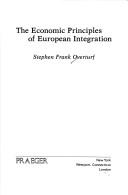 Cover of: The economic principles of European integration