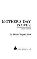 Mother's Day is over by Shirley L. Radl
