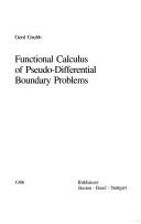 Cover of: Functional calculus of pseudo-differential boundary problems by Gerd Grubb, Gerd Grubb