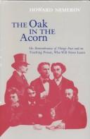 Cover of: The oak in the acorn: on Rememberance of things past, and on teaching Proust, who will never learn