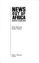 Cover of: News out of Africa: Biafra to Band Aid