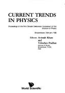 Cover of: Current trends in physics by First Decade Celebration Symposium of the Institute of Physics (1986 Bhubaneswar, India)