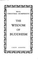 Cover of: The wisdom of Buddhism by edited by Christmas Humphreys.
