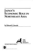 Cover of: Japan's economic role in Northeast Asia