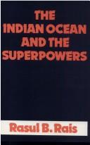 Cover of: The Indian Ocean and the superpowers: economic, political, and strategic perspectives