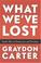 Cover of: What We've Lost 