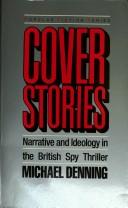 Cover of: Cover stories: narrative and ideology in the British spy thriller
