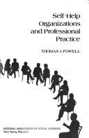 Self-help organizations and professional practice by Thomas J. Powell