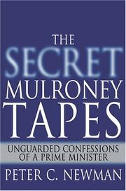 Cover of: The Secret Mulroney Tapes: Unguarded Confessions of a Prime Minister