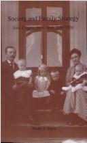 Cover of: Society and family strategy: Erie County, New York, 1850-1920