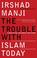 Cover of: The Trouble with Islam Today
