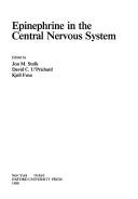 Cover of: Epinephrine in the central nervous system by edited by Jon M. Stolk, David C. U'Prichard, Kjell Fuxe.