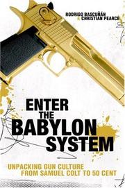 Cover of: Enter the Babylon System: Unpacking Gun Culture from Samuel Colt to 50 Cent