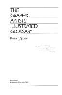 Cover of: The graphic artists' illustrated glossary by Bernard Stone