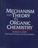 Cover of: Mechanism and theory in organic chemistry by Thomas H. Lowry