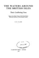 Cover of: The waters around the British Isles: their conflicting uses : report of a study group of the David Davies Memorial Institute of International Studies