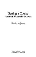 Cover of: Setting a course: American women in the 1920s