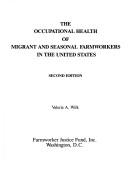 Cover of: The occupational health of migrant and seasonal farmworkers in the United States
