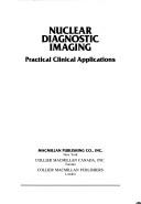 Cover of: Nuclear diagnostic imaging: practical clinical applications