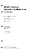 Cover of: Family-centered maternity/newborn care by Celeste R. Phillips, Celeste R. Phillips