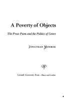 Cover of: A poverty of objects: the prose poem and the politics of genre