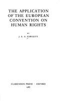 Cover of: The application of the European Convention on Human Rights by J. E. S. Fawcett