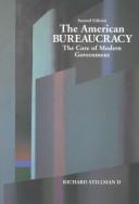 Cover of: The American bureaucracy by Richard Joseph Stillman, II
