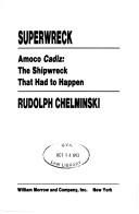 Cover of: Superwreck: Amoco Cadiz ; the shipwreck that had to happen