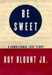 Cover of: Be Sweet: A Conditional Love Story
