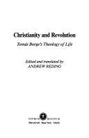 Christianity and revolution by Tomás Borge