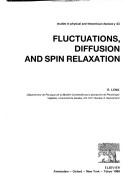 Cover of: Fluctuations, diffusion, and spin relaxation