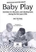 Cover of: Baby play by Pat Petrie