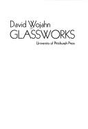 Cover of: Glassworks by David Wojahn