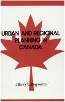 Urban and regional planning in Canada by J. B. Cullingworth