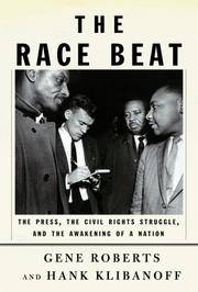 Cover of: The Race Beat: The Press, the Civil Rights Struggle, and the Awakening of a Nation