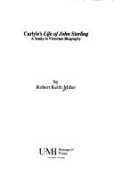 Cover of: Carlyle's Life of John Sterling by Robert Keith Miller