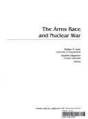 Cover of: The arms race and nuclear war by William M. Evan, Stephen Hilgartner, editors.