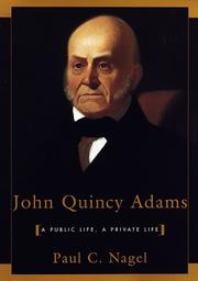 Cover of: John Quincy Adams: a public life, a private life