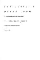 Bertolucci's dream loom by T. Jefferson Kline