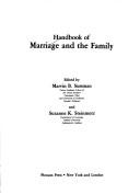 Cover of: Handbook of marriage and the family by edited by Marvin B. Sussman and Suzanne K. Steinmetz.