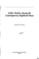 Cover of: Lithic studies among the contemporary Highland Maya | 