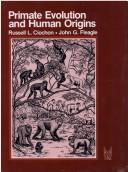 Cover of: Primate evolution and human origins by [selected by] Russell L. Ciochon, John G. Fleagle.