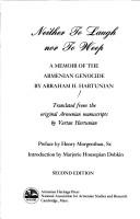 Neither to laugh nor to weep by Abraham H. Hartunian