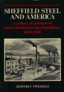 Cover of: Sheffield steel and America: a century of commercial and technological interdependence, 1830-1930